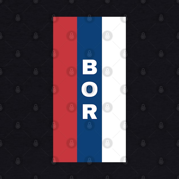 Bor City in Serbian Flag Colors Vertical by aybe7elf